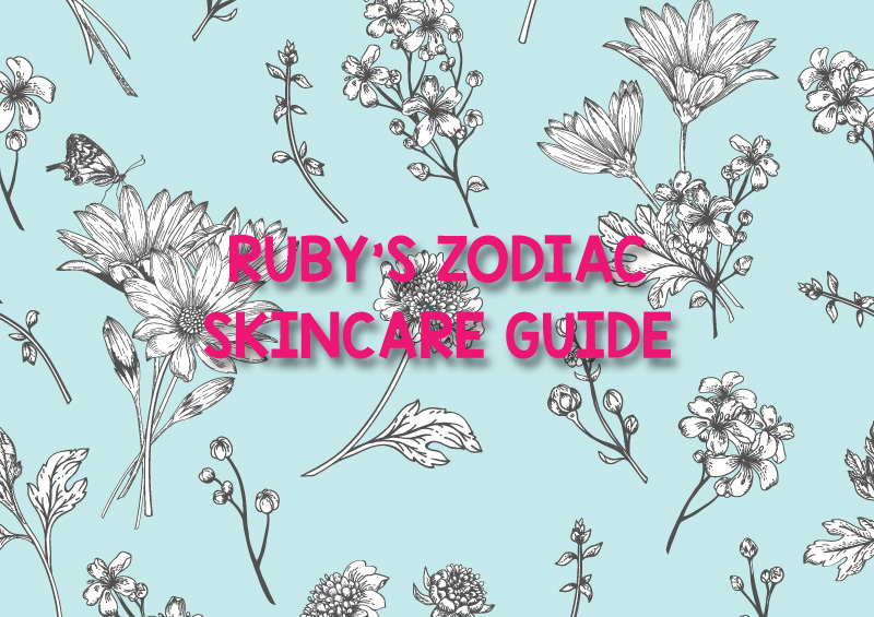 Ruby’s Zodiac Skincare Guide