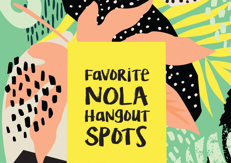 Favorite NOLA Hangout Spots