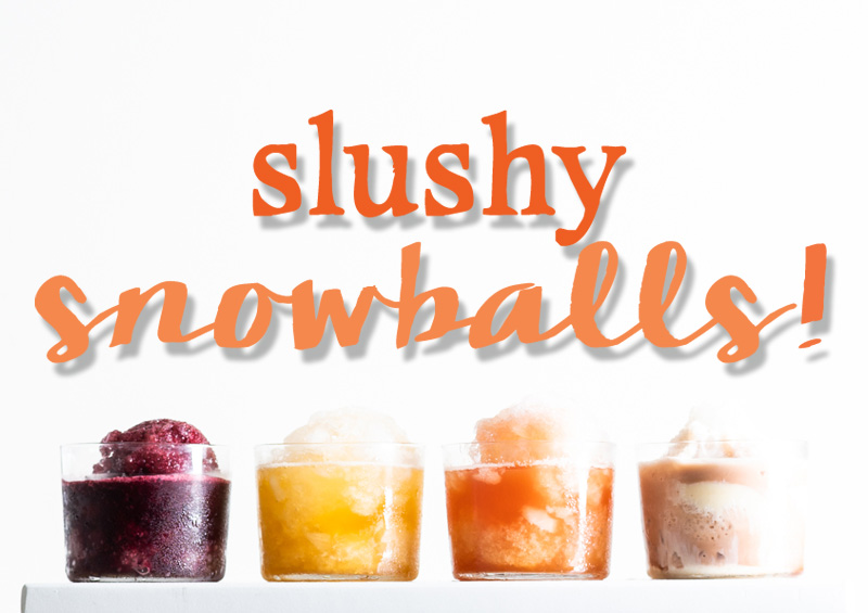 Slushy Snowballs!