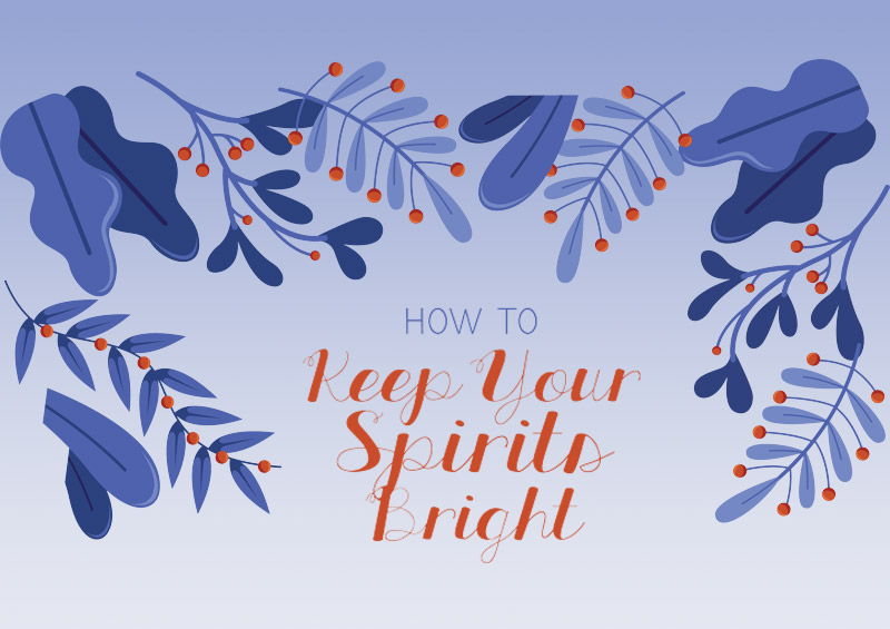 How To Keep Your Spirits Bright